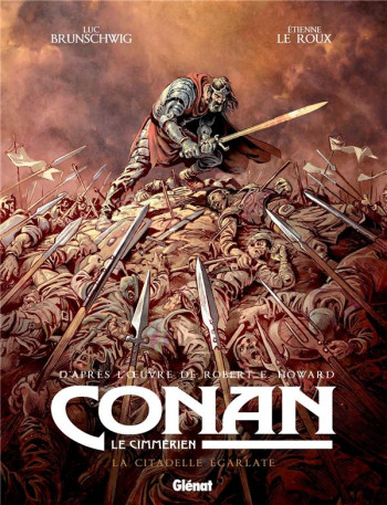 CONAN LE CIMMERIEN : LA CITADELLE ECARLATE - BRUNSCHWIG/LE ROUX - GLENAT