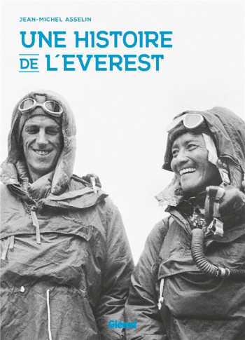 UNE HISTOIRE DE L'EVEREST - ASSELIN JEAN-MICHEL - GLENAT