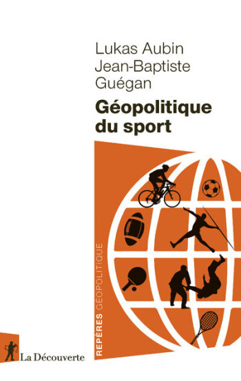 GEOPOLITIQUE DU SPORT - AUBIN/GUEGAN - LA DECOUVERTE