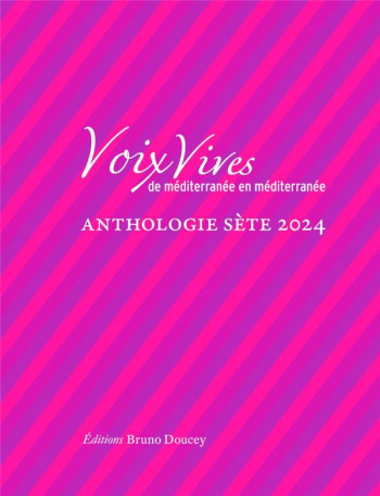 VOIX VIVES DE MEDITERRANEE EN MEDITERRANEE-ANTHOLOGIE SETE24 - COLLECTIF - BRUNO DOUCEY