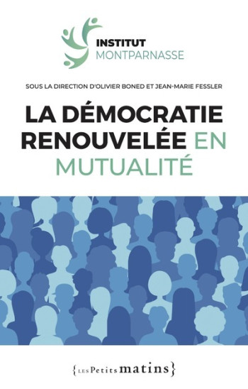 LA DEMOCRATIE RENOUVELEE EN MUTUALITE - BONED/FESSLER - PETITS MATINS