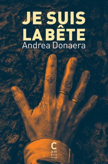 JE SUIS LA BETE - DONAERA ANDREA - CAMBOURAKIS