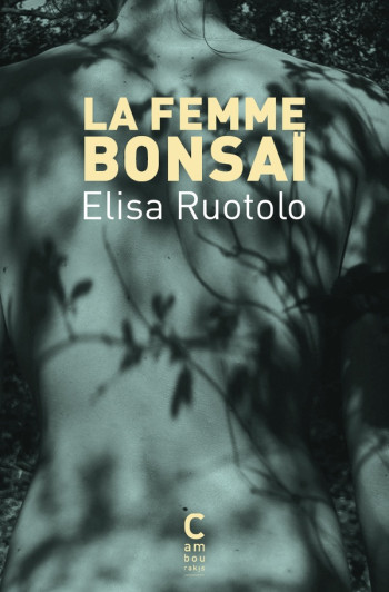 LA FEMME BONSAI - RUOTOLO ELISA - CAMBOURAKIS