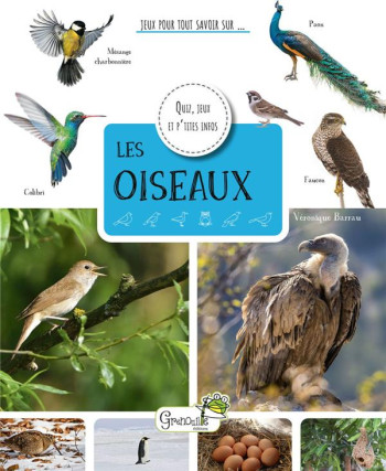 JEUX POUR TOUT SAVOIR SUR... : LES OISEAUX - BARRAU VERONIQUE - GRENOUILLE