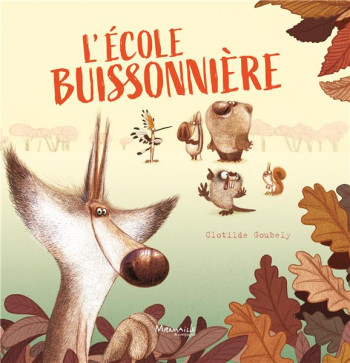 L'ECOLE BUISSONNIERE - GOUBELY CLOTILDE - MARMAILLE CIE