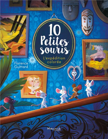 10 PETITES SOURIS - L'EXPEDITION COLOREE - GUITTARD FLORENCE - MARMAILLE CIE