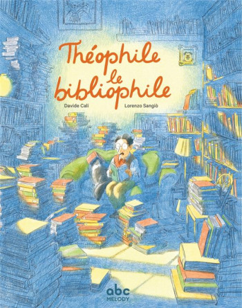 THEOPHILE LE BIBLIOPHILE - CALI DAVIDE - ABC MELODY