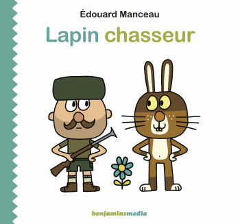 LAPIN CHASSEUR - MANCEAU EDOUARD - BENJAMINS MEDIA