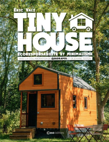 TINY HOUSE - ECORESPONSABILITE ET MINIMALISME - COLLECTIF/TESTON - CASA