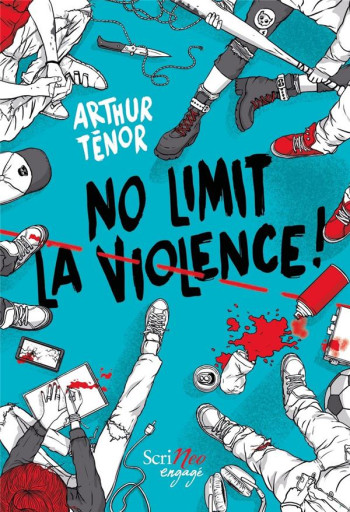 NO LIMIT LA VIOLENCE ! - TENOR ARTHUR - SCRINEO