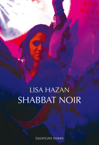 SHABBAT NOIR - HAZAN LISA - DES EQUATEURS