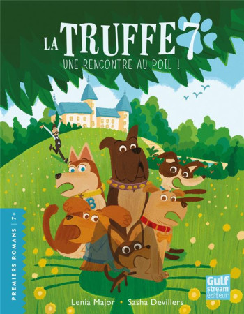 LA TRUFFE T.7 : UNE RENCONTRE AU POIL ! - MAJOR/DEVILLERS - GULF STREAM