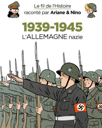 LE FIL DE L'HISTOIRE RACONTE PAR ARIANE et NINO T.30 : 1939-1945, L'ALLEMAGNE NAZIE - ERRE FABRICE - DUPUIS JEUNESSE