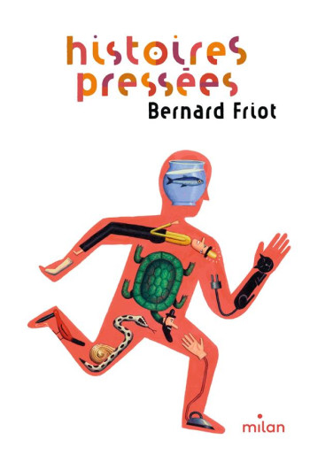 HISTOIRES PRESSEES - FRIOT BERNARD - MILAN