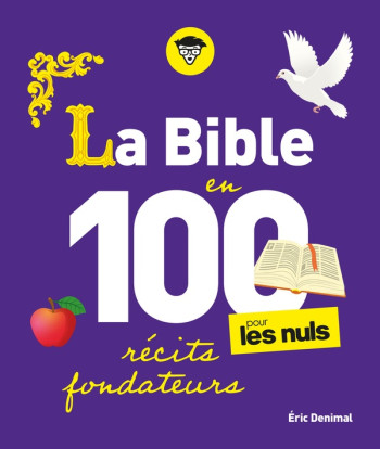 LA BIBLE EN 100 RECITS FONDATEURS POUR LES NULS - DENIMAL ERIC - FIRST LA BIBLE EN 100 RECITS FONDATEURS POUR LES NULS - DENIMAL ERIC - FIRST