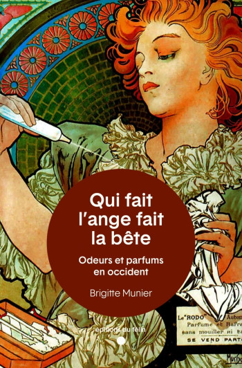 QUI FAIT LANGE FAIT LA BETE - ODEURS ET PARFUMS EN OCCIDENT - MUNIER BRIGITTE - DU FELIN