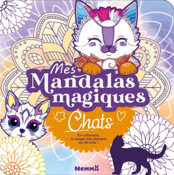 MES MANDALAS MAGIQUES - CHATS - EN COLORIANT, LA MAGIE DES DESSINS SE DEVOILE ! - COLLECTIF - HEMMA