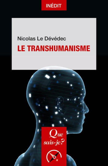 LE TRANSHUMANISME - LE DEVEDEC NICOLAS - QUE SAIS JE