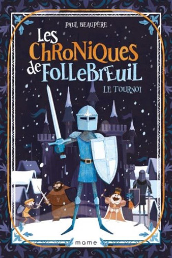 LES CHRONIQUES DE FOLLEBREUIL TOME 2 : LE TOURNOI - BEAUPERE/DUPRESSOIR - MAME