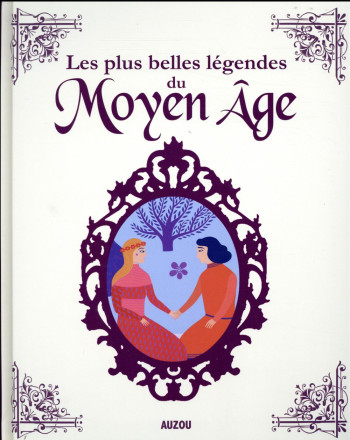 MES PLUS BELLES LEGENDES DU MOYEN AGE - FILIPPINI/HENAFF - PHILIPPE AUZOU