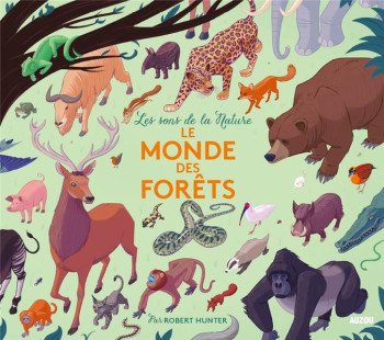 LES SONS DE LA NATURE : LE MONDE DES FORETS - COUSTY CELIA - PHILIPPE AUZOU