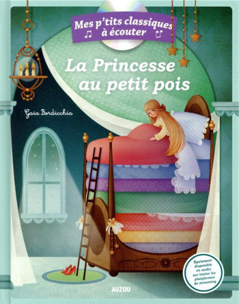 LES P'TITS CLASSIQUES A ECOUTER - LA PRINCESSE AU PETIT POIS - BORDICCHIA GAIA - PHILIPPE AUZOU