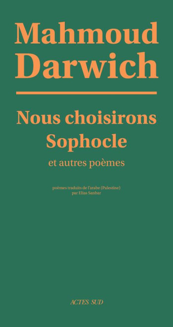 NOUS CHOISIRONS SOPHOCLE ET AUTRES POEMES - DARWICH MAHMOUD - ACTES SUD