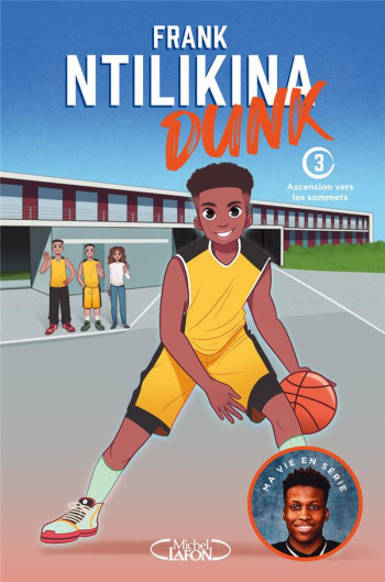 DUNK TOME 3 : ASCENSION VERS LES SOMMETS - NTILIKINA FRANK - MICHEL LAFON