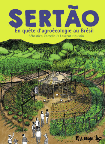 SERTAO - EN QUETE D'AGROECOLOGIE AU BRESIL - HOUSSIN LAURENT - FUTUROPOLIS