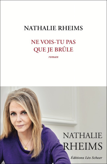 NE VOIS-TU PAS QUE JE BRULE -  rheims nathalie - LEO SCHEER