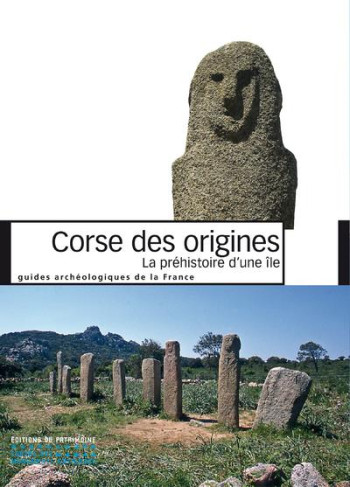 CORSE DES ORIGINES  -  LA PREHISTOIRE D'UNE ILE - CESARI JOSEPH - Ed. du Patrimoine