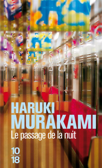 LE PASSAGE DE LA NUIT - MURAKAMI HARUKI - 10 X 18