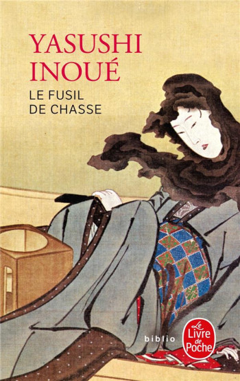 LE FUSIL DE CHASSE - INOUE YASUSHI - LGF/Livre de Poche