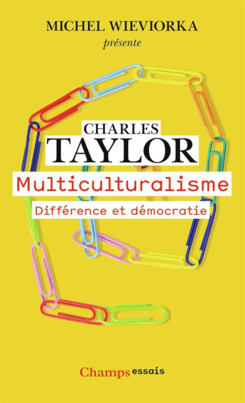 MULTICULTURALISME - DIFFERENCE ET DEMOCRATIE - TAYLOR CHARLES - FLAMMARION