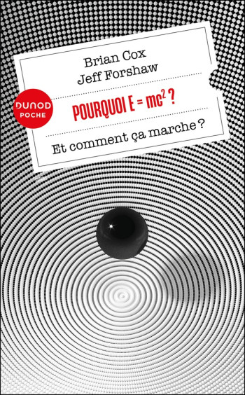 POURQUOI E=MC2 ? - ET COMMENT CA MARCHE? - FORSHAW JEFF - DUNOD