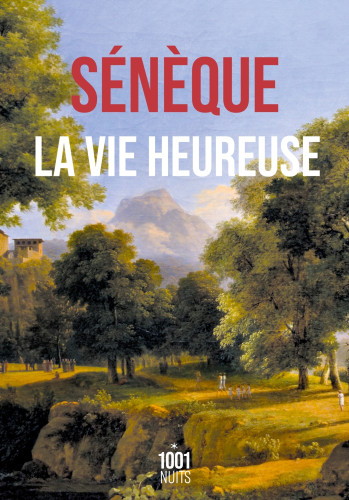 LA VIE HEUREUSE -  SÉNÈQUE - 1001 NUITS