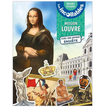 LES INCOLLABLES - MISSION LOUVRE - MES ENIGMES STICKERS - AVEC UNE GRANDE ENQUETE - EL GUNTO - PRISMA