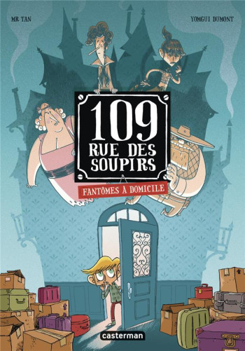 109 RUE DES SOUPIRS - T01 - FANTOMES A DOMICILE - EDITION COULEURS - TAN MR - CASTERMAN