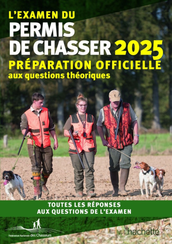 L'EXAMEN DU PERMIS DE CHASSER 2025 - FEDERATION NATIONALE - HACHETTE