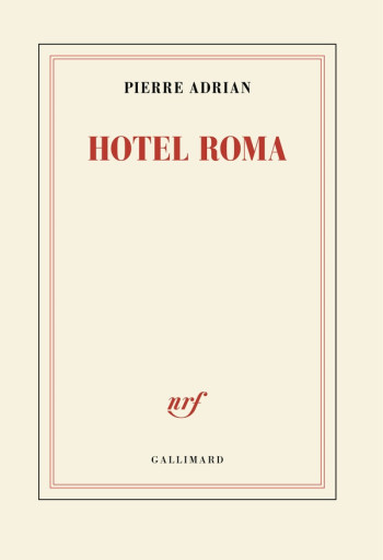 HOTEL ROMA - ADRIAN PIERRE - GALLIMARD