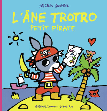 L'ANE TROTRO PETIT PIRATE -  BENEDICTE GUETTIER - GALL JEUN GIBOU