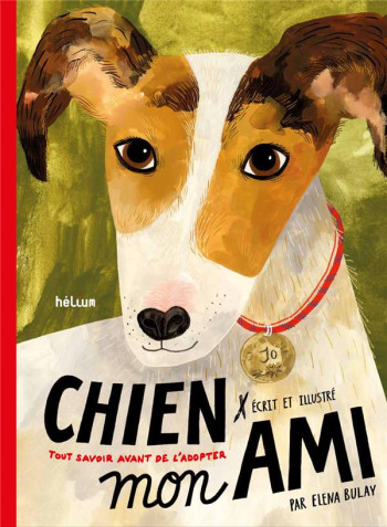 CHIEN, MON AMI - BULAY ELENA - ACTES SUD