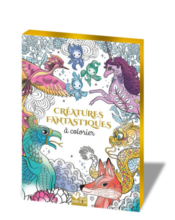 CREATURES FANTASTIQUES A COLORIER - Sophie Rohrbach - DEUX COQS D OR