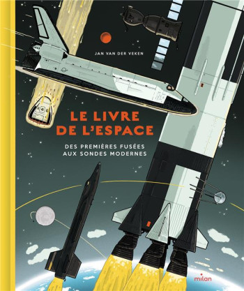 LE LIVRE DE L'ESPACE - DES PREMIERES FUSEES AUX SONDES MODERNES - VAN DER VEKEN JAN - MILAN