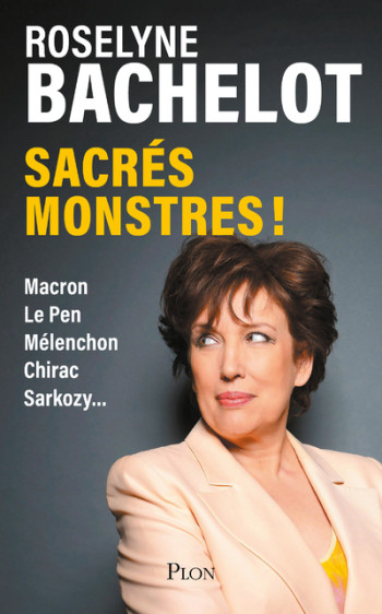 SACRES MONSTRES ! - Roselyne Bachelot - PLON