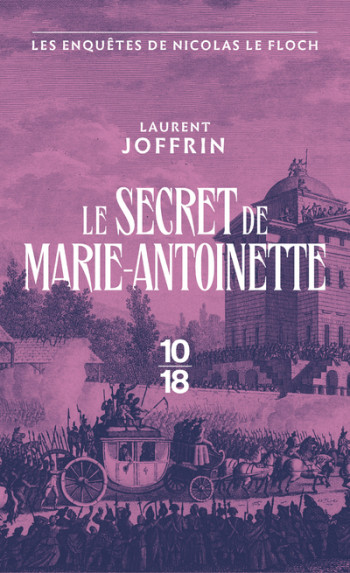 LE SECRET DE MARIE-ANTOINETTE - LES ENQUETES DE NICOLAS LE FLOCH - Laurent Joffrin - 10 X 18