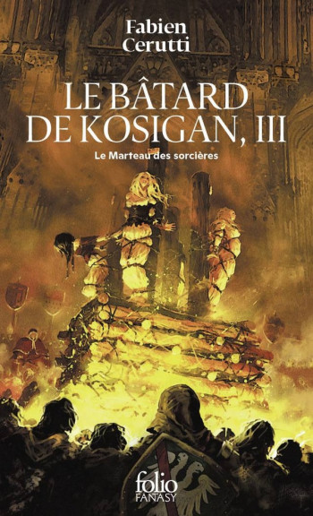 LE BATARD DE KOSIGAN - III - LE MARTEAU DES SORCIERES - LE BATARD DE KOSIGAN, III - CERUTTI FABIEN - GALLIMARD