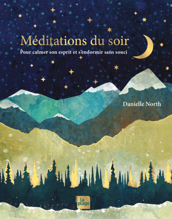 MEDITATIONS DU SOIR - POUR CALMER SON ESPRIT ET S'ENDORMIR SANS SOUCI - Danielle North - LA PLAGE