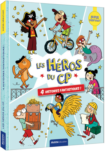 LES HEROS DU CP - SUPER DEBUTANT - 4 HISTOIRES FANTASTIQUES ! - Maxime Gillio - AUZOU