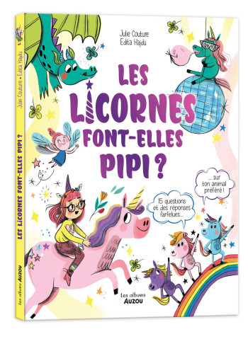 LES LICORNES FONT-ELLES PIPI ? - Édita Hajdu - AUZOU